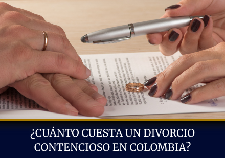 ¿Cuánto Cuesta un Divorcio Contencioso en Colombia?