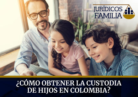 ¿Cómo Obtener la Custodia de Hijos en Colombia?